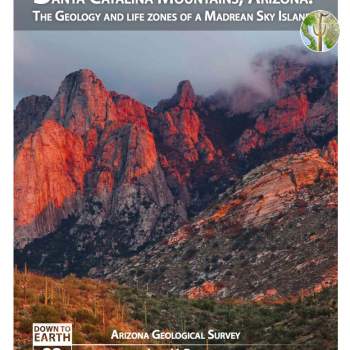 Cover of Santa Catalina Mountains, Arizona: the Geology and life zones of a Madrean Sky Island